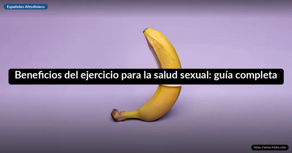 Beneficios del ejercicio para la salud sexual: guía completa 2 Beneficios del ejercicio para la salud sexual: guía completa