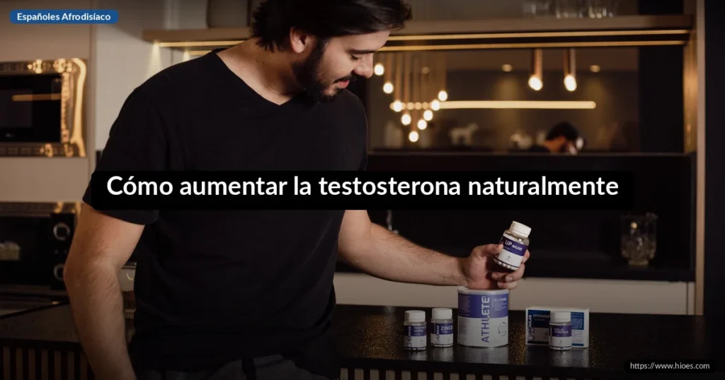 Cómo aumentar la testosterona naturalmente 9 Cómo aumentar la testosterona naturalmente