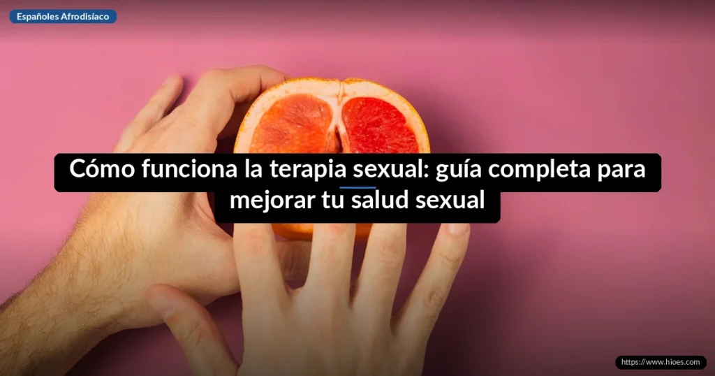 Cómo funciona la terapia sexual: guía completa para mejorar tu salud íntima 1 Cómo funciona la terapia sexual: guía completa para mejorar tu salud sexual