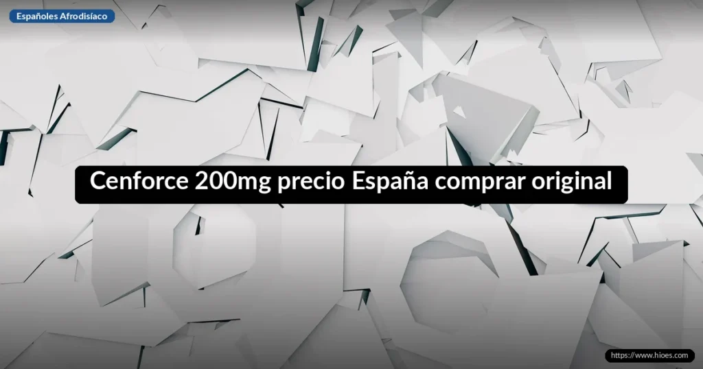 Cenforce 200mg precio España comprar original 8 Cenforce 200mg precio España comprar original