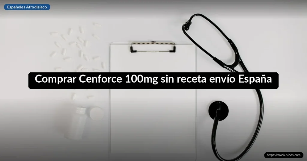 Comprar Cenforce 100mg sin receta envío España 1 Comprar Cenforce 100mg sin receta envío España