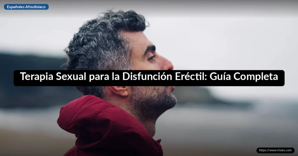 Terapia Sexual para la Disfunción Eréctil: Guía Completa 1 Terapia Sexual para la Disfunción Eréctil: Guía Completa
