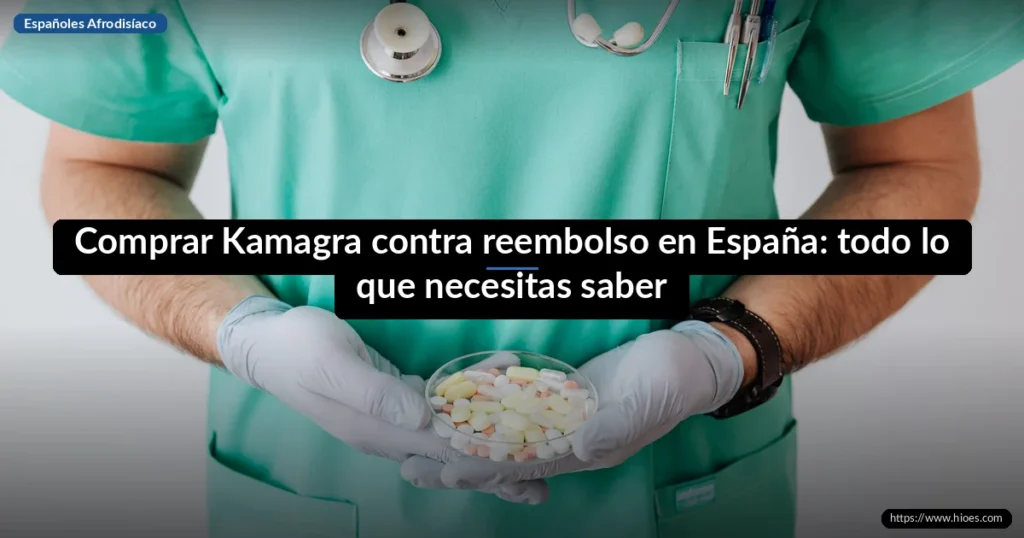Comprar Kamagra contra reembolso en España: todo lo que necesitas saber 8 Comprar Kamagra contra reembolso en España: todo lo que necesitas saber