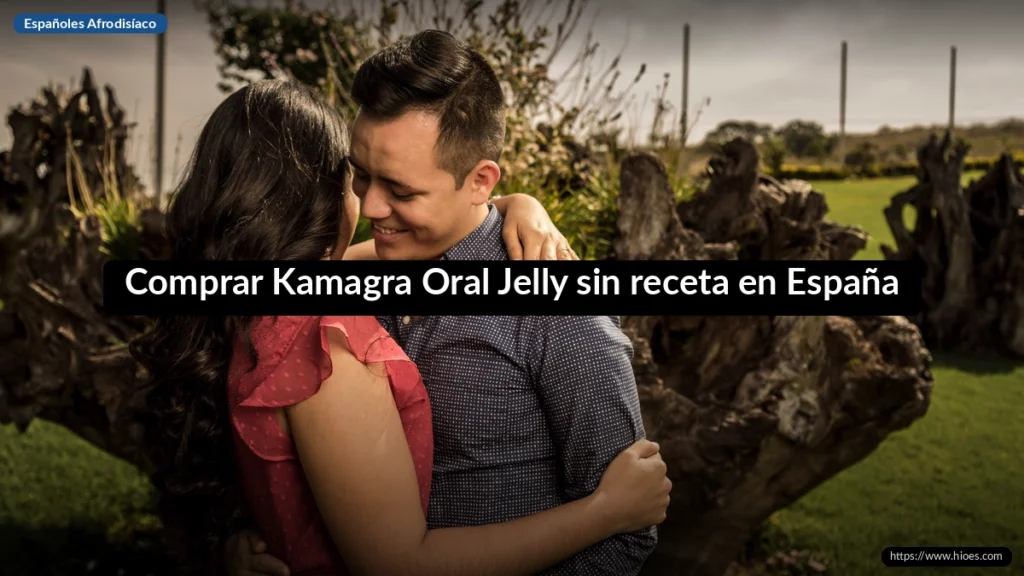 Comprar Kamagra Oral Jelly sin receta en España