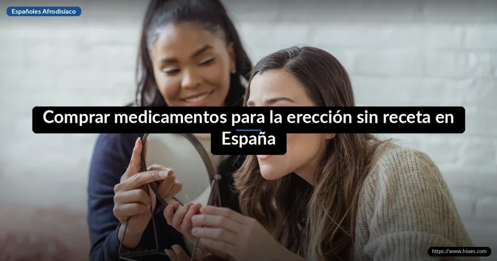 Comprar medicamentos para la erección sin receta en España