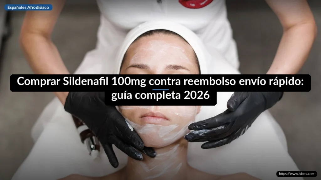 Comprar Sildenafil 100mg contra reembolso envío rápido: guía completa 2026