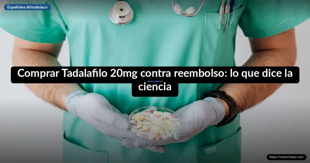 Comprar Tadalafilo 20mg contra reembolso: lo que dice la ciencia 4 Comprar Tadalafilo 20mg contra reembolso: lo que dice la ciencia