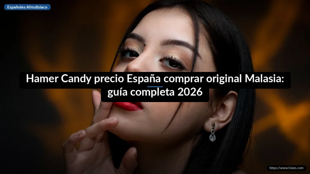 Hamer Candy precio España comprar original Malasia: guía completa 2026