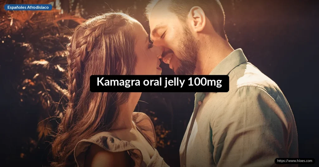 Kamagra oral jelly 100mg: guía completa de uso, efectos y dónde comprar 2 Kamagra oral jelly 100mg