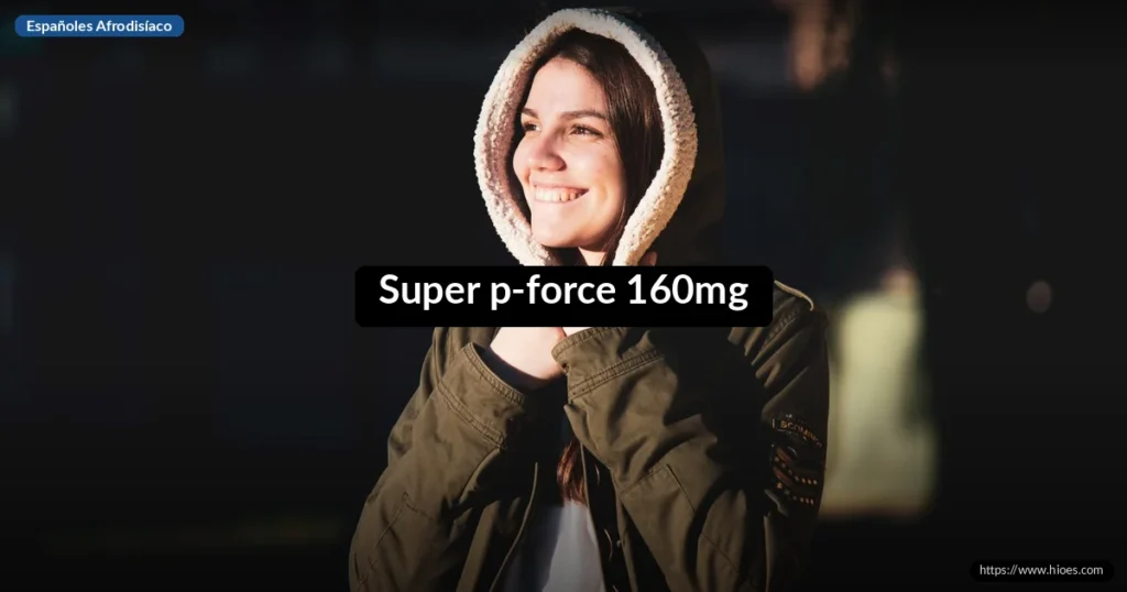 Super p-force 160mg 4 Super p-force 160mg