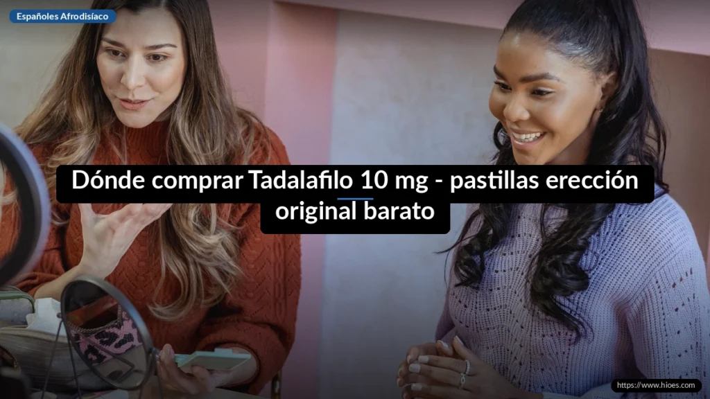 Dónde comprar Tadalafilo 10 mg - pastillas erección original barato