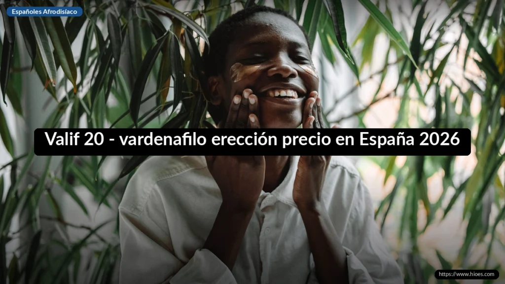 Valif 20 - vardenafilo erección precio en España 2026