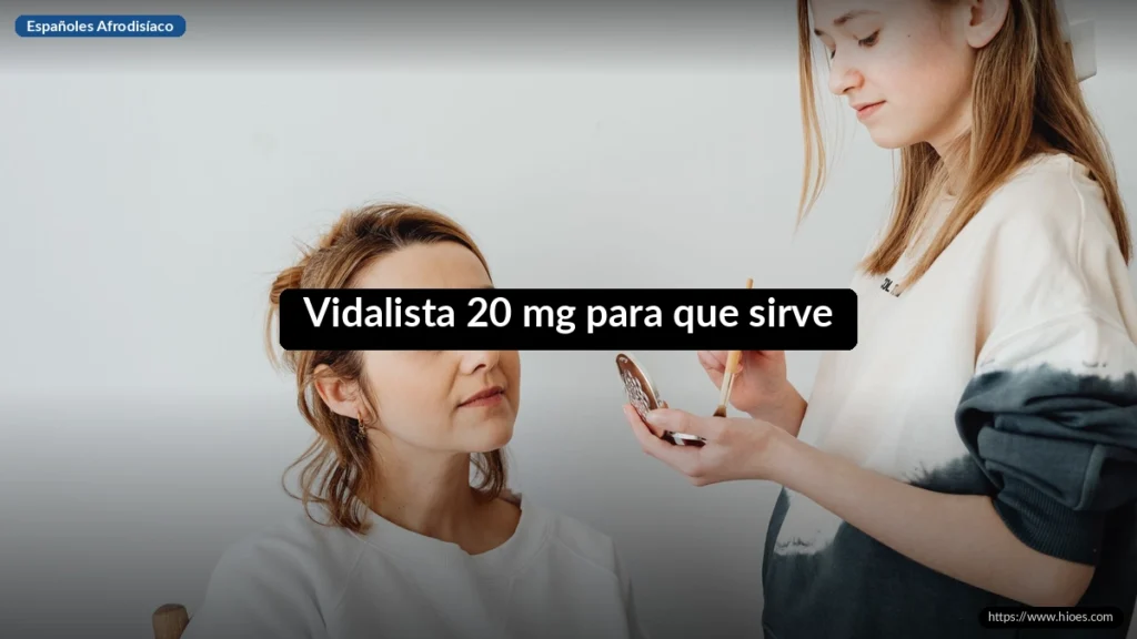 Vidalista 20 mg para que sirve